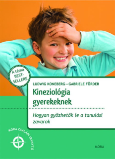 Kineziológia gyerekeknek - Hogyan győzhetők le a tanulási zavarok